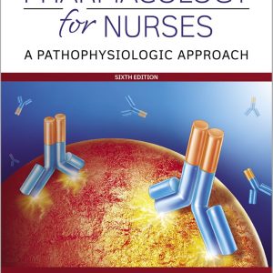 Pharmacology for Nurses A Pathophysiologic Approach 6th Edition